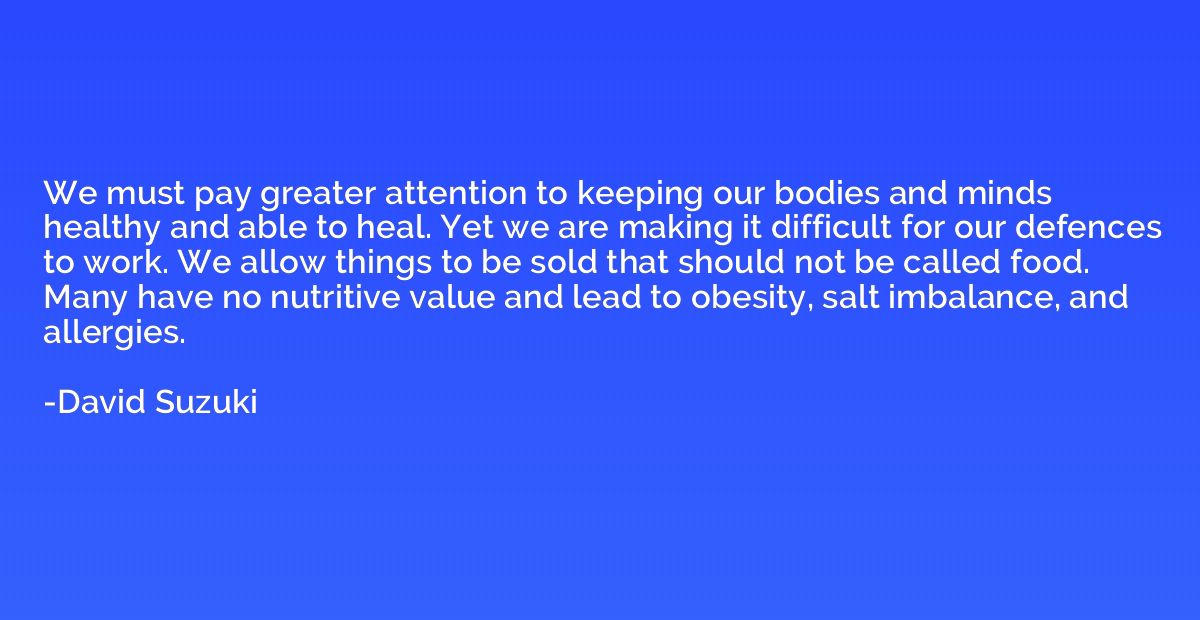 We must pay greater attention to keeping our bodies and mind