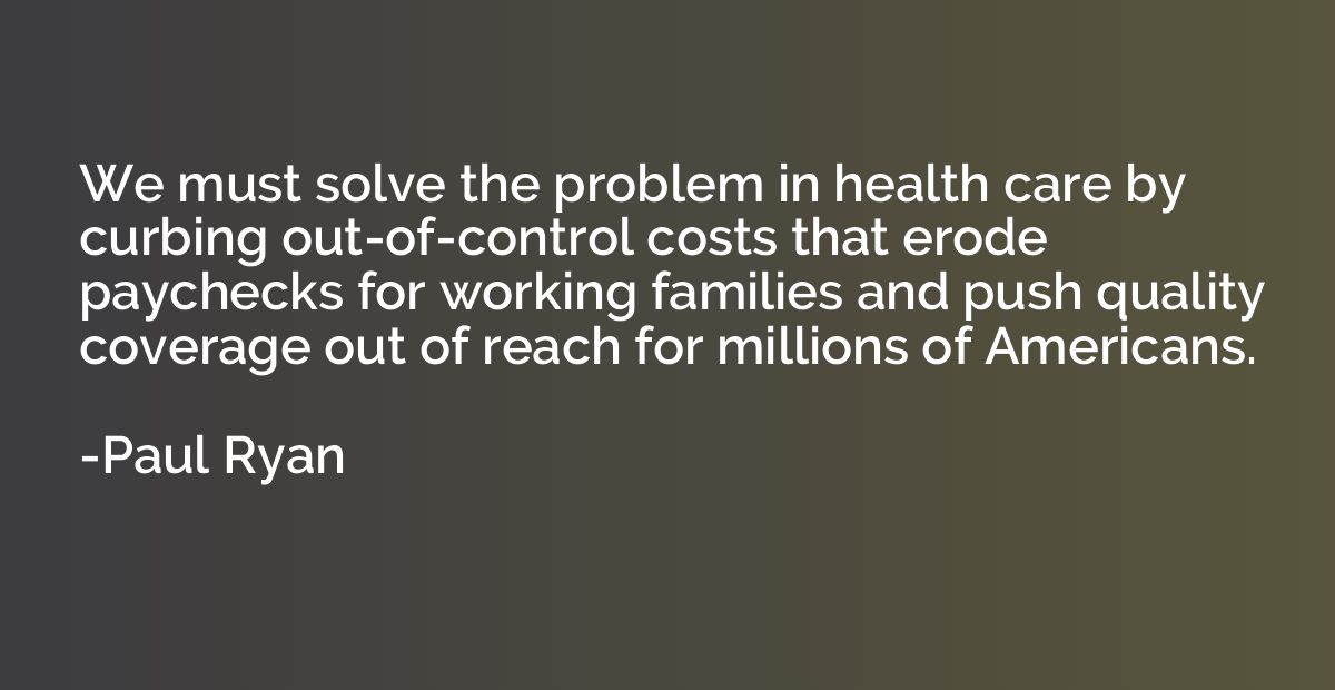 We must solve the problem in health care by curbing out-of-c