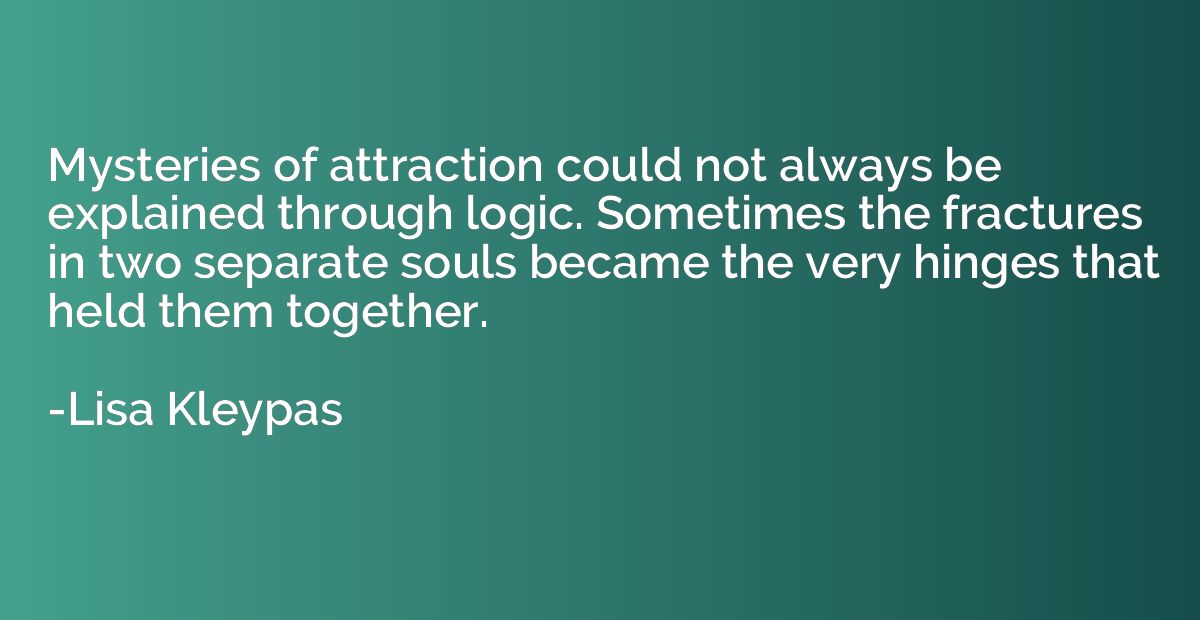 Mysteries of attraction could not always be explained throug