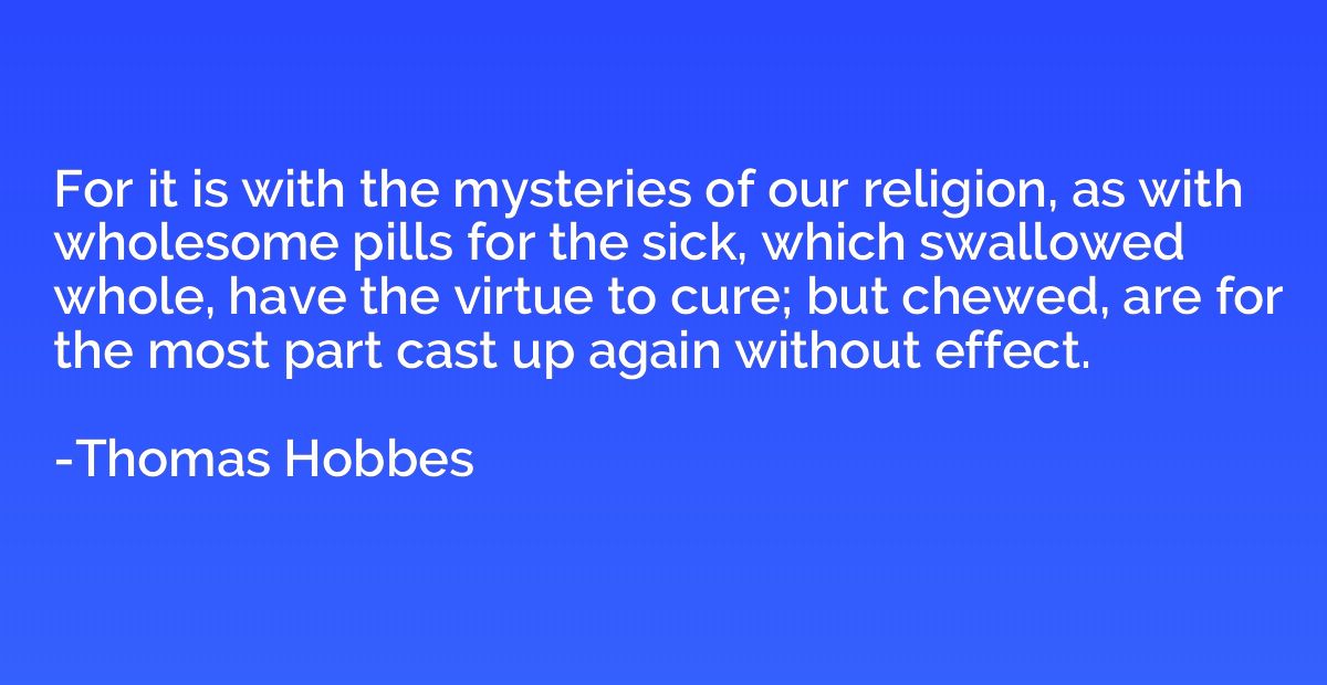 For it is with the mysteries of our religion, as with wholes