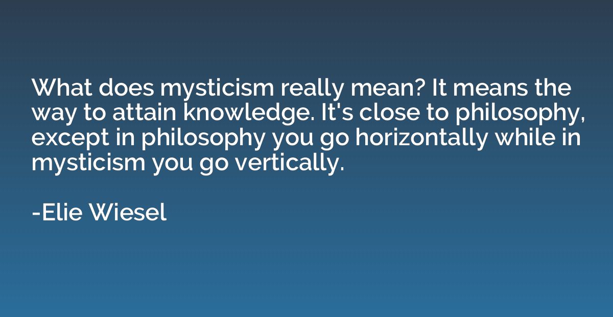 What does mysticism really mean? It means the way to attain 