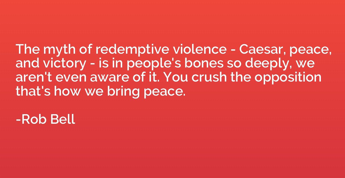 The myth of redemptive violence - Caesar, peace, and victory