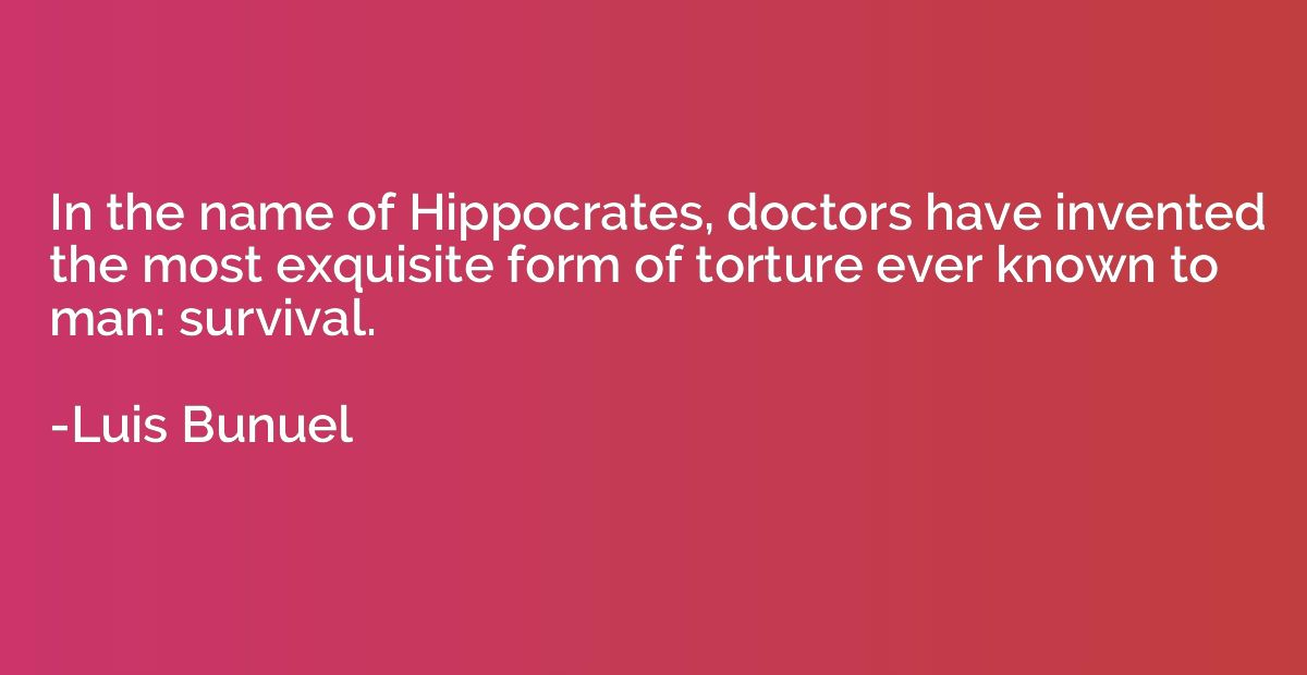 In the name of Hippocrates, doctors have invented the most e