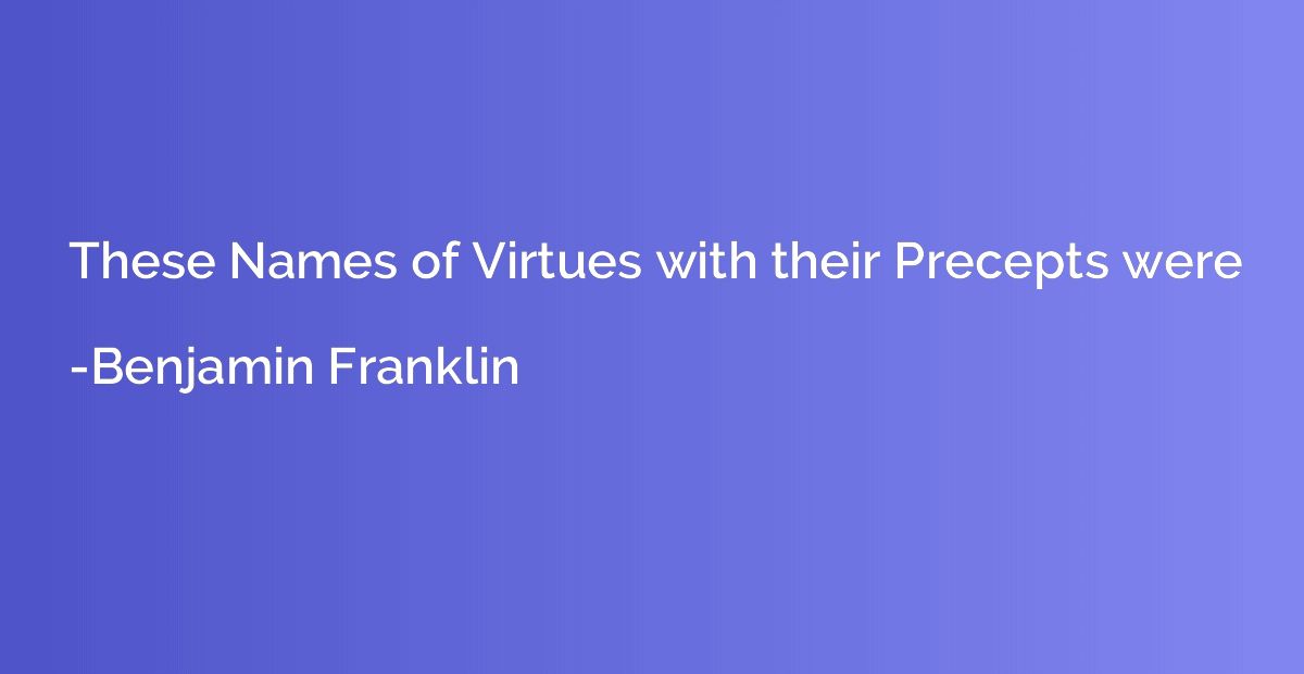 These Names of Virtues with their Precepts were