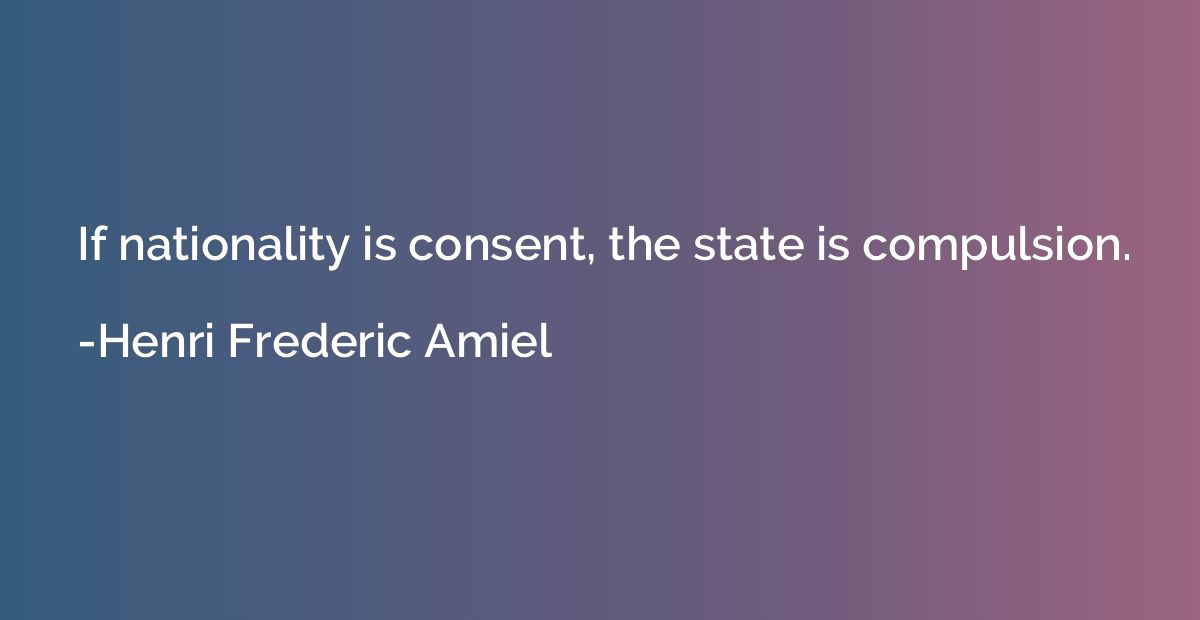 If nationality is consent, the state is compulsion.