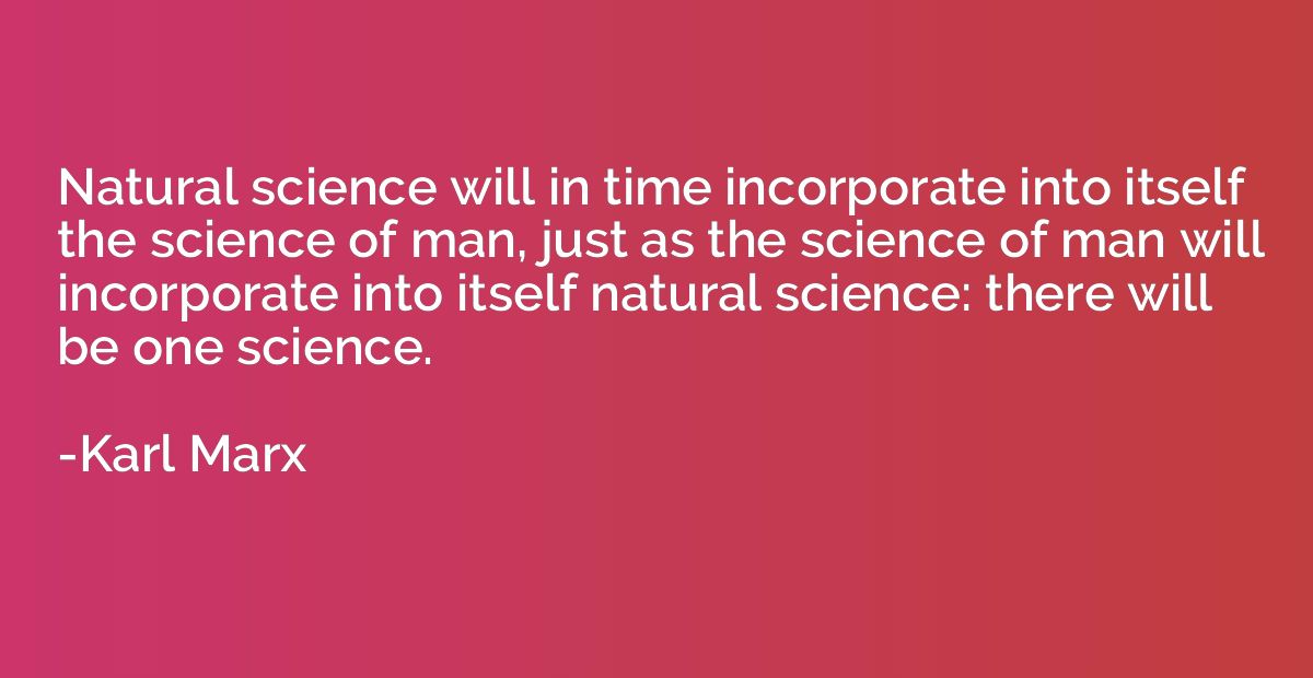 Natural science will in time incorporate into itself the sci