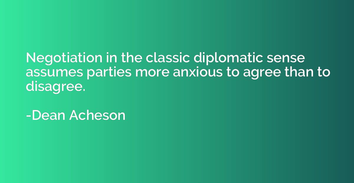 Negotiation in the classic diplomatic sense assumes parties 