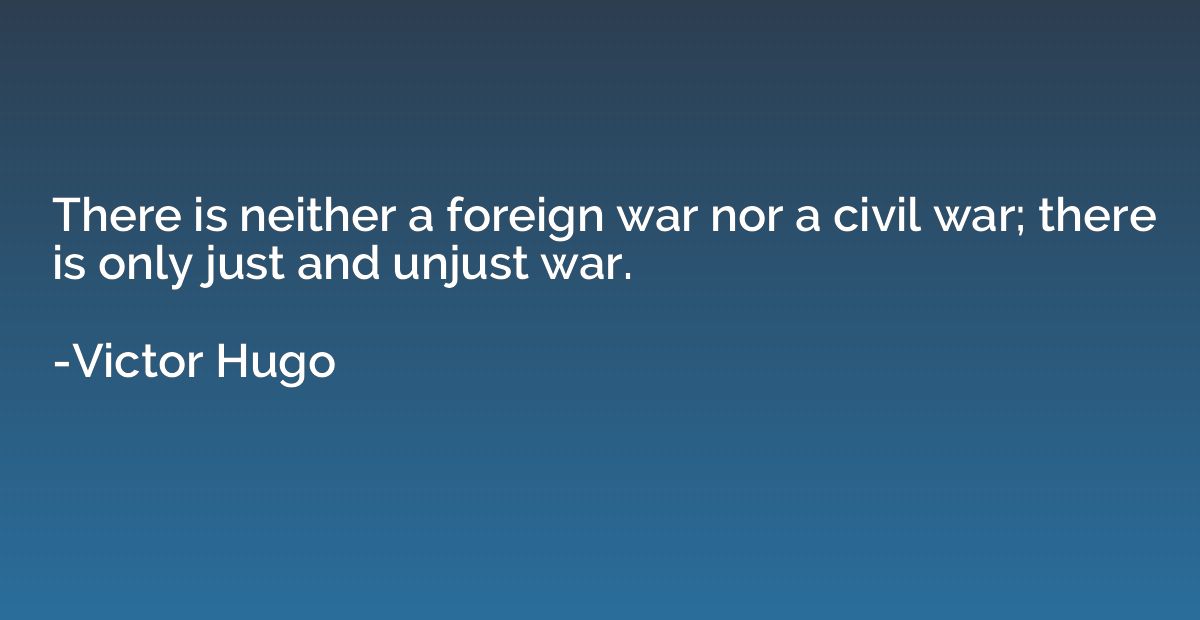 There is neither a foreign war nor a civil war; there is onl