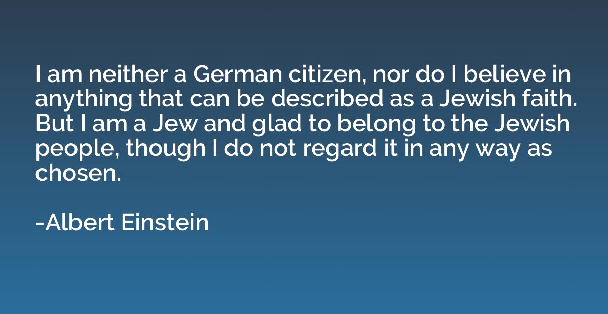 I am neither a German citizen, nor do I believe in anything 