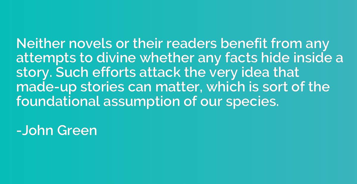 Neither novels or their readers benefit from any attempts to