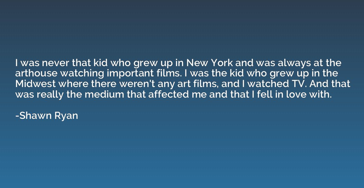 I was never that kid who grew up in New York and was always 