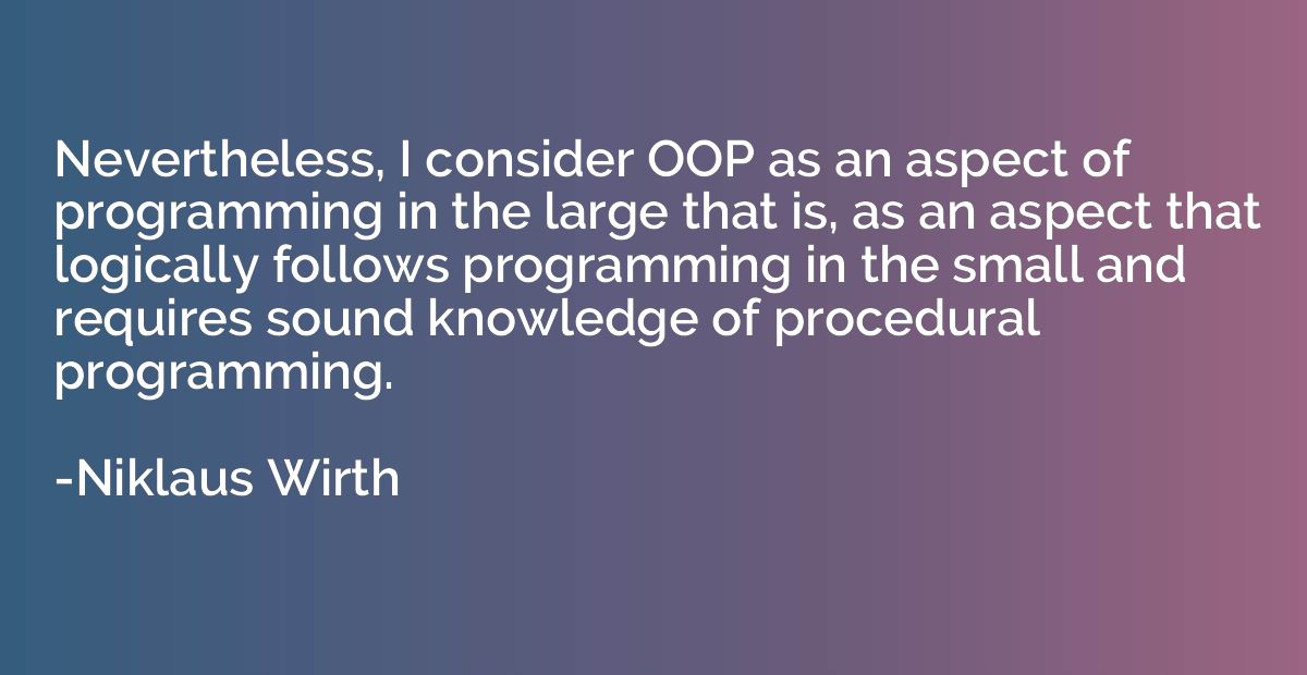 Nevertheless, I consider OOP as an aspect of programming in 