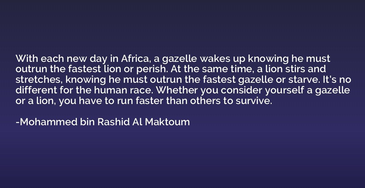 With each new day in Africa, a gazelle wakes up knowing he m