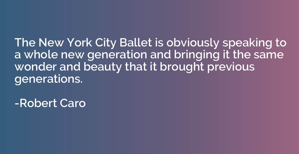 The New York City Ballet is obviously speaking to a whole ne