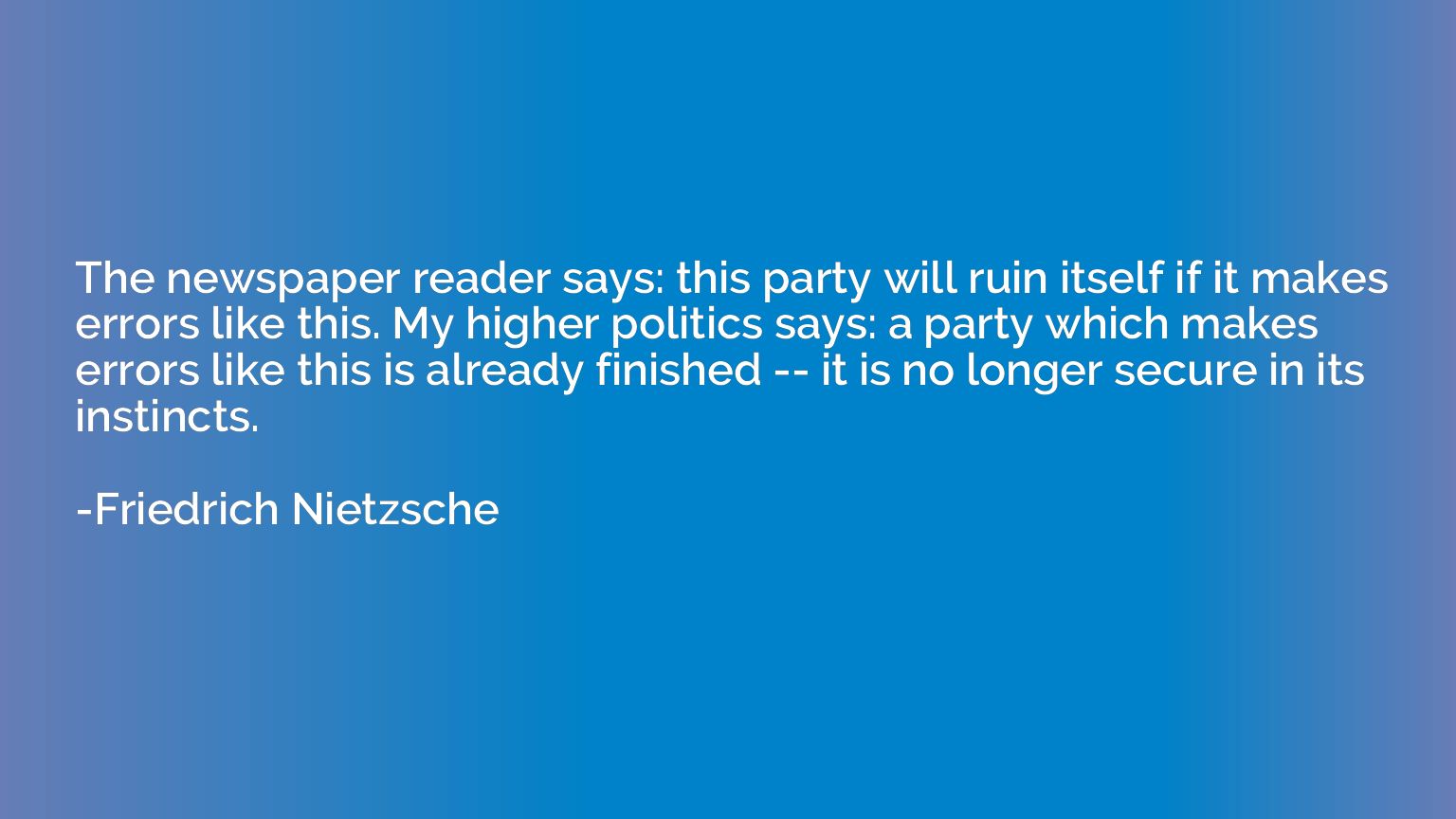 The newspaper reader says: this party will ruin itself if it