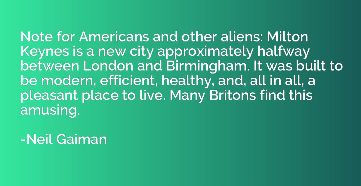 Note for Americans and other aliens: Milton Keynes is a new 