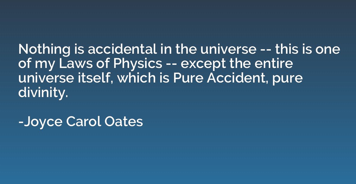 Nothing is accidental in the universe -- this is one of my L