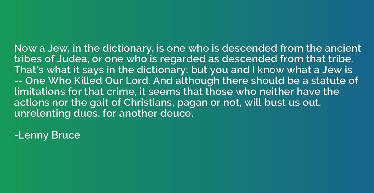 Now a Jew, in the dictionary, is one who is descended from t
