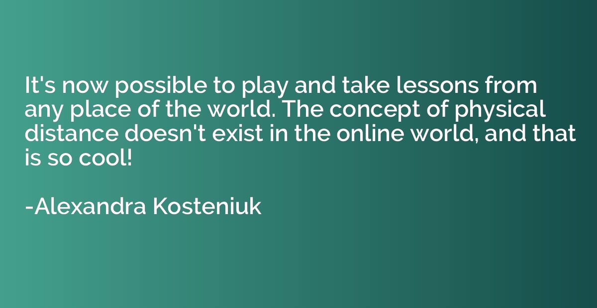 It's now possible to play and take lessons from any place of