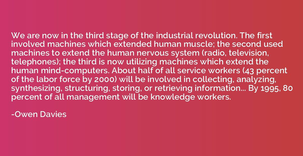 We are now in the third stage of the industrial revolution. 