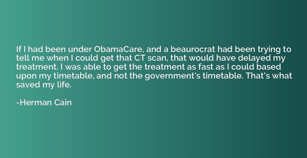 If I had been under ObamaCare, and a beaurocrat had been try