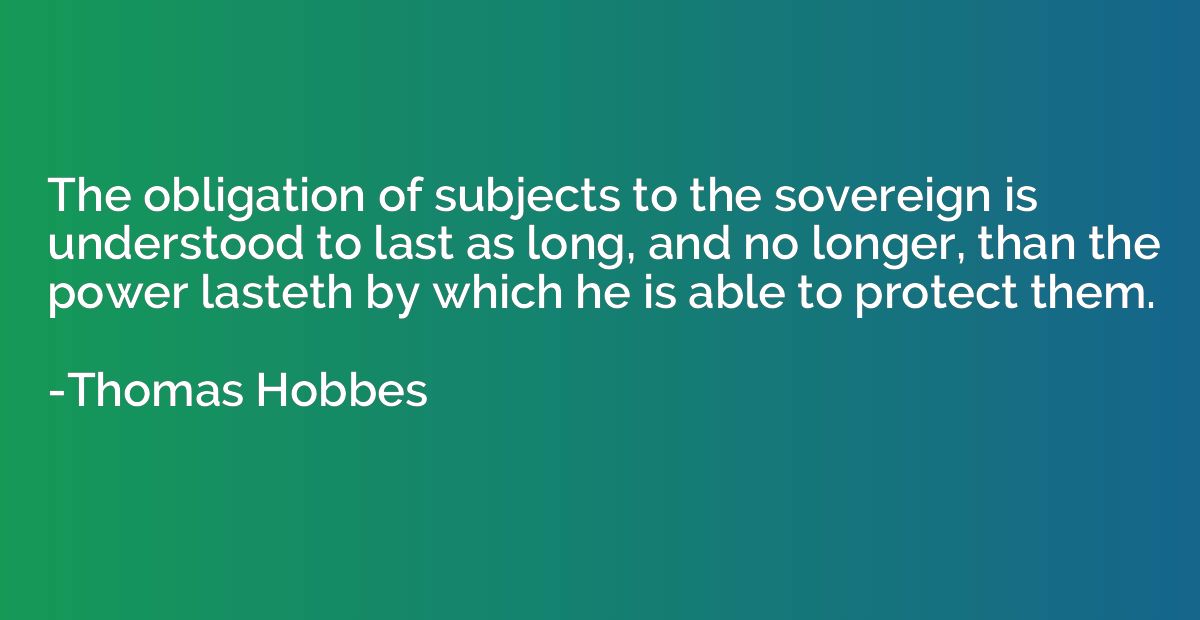The obligation of subjects to the sovereign is understood to