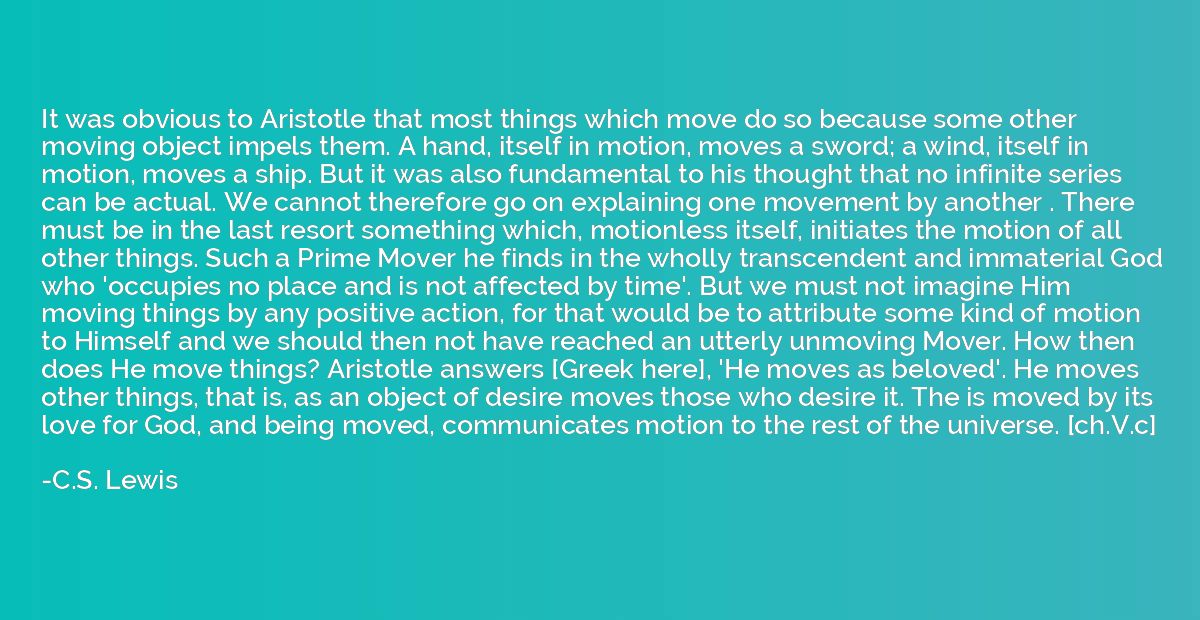 It was obvious to Aristotle that most things which move do s