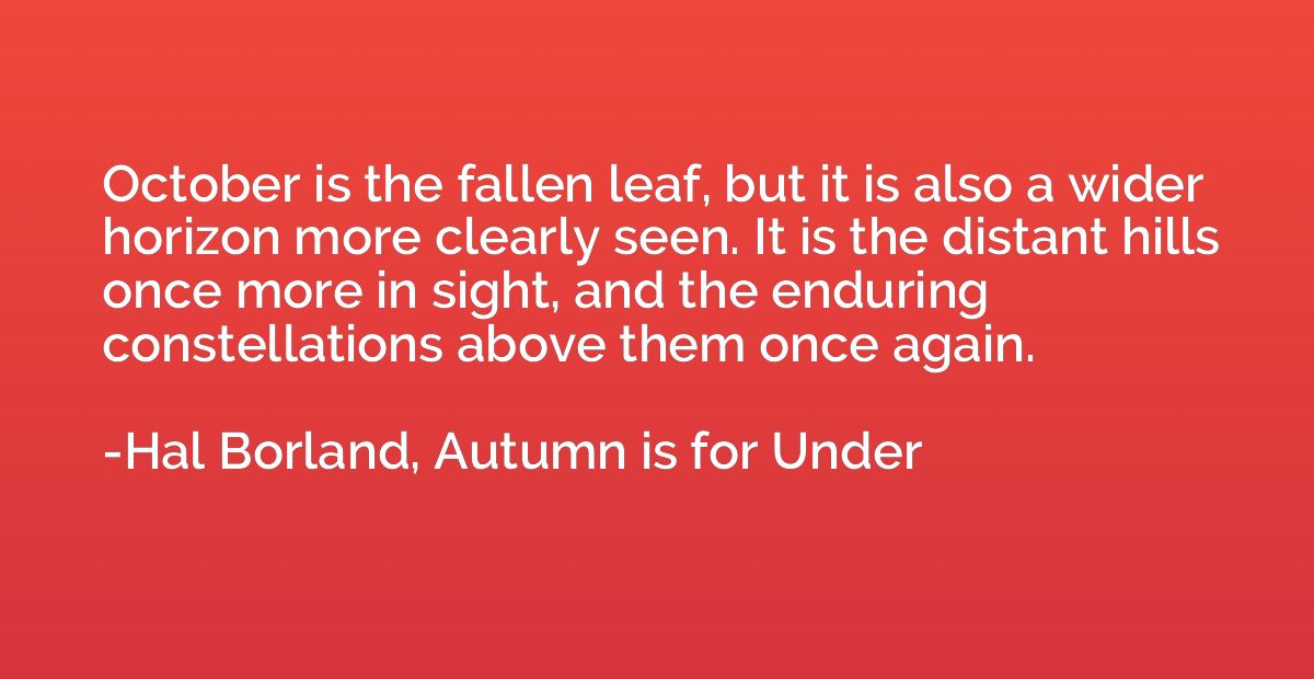 October is the fallen leaf, but it is also a wider horizon m