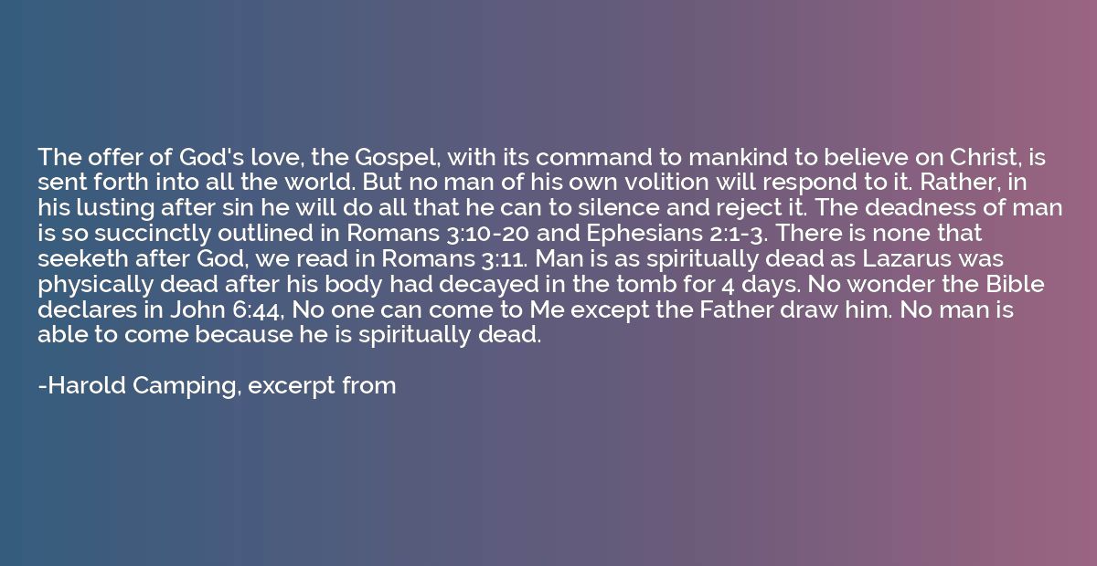 The offer of God's love, the Gospel, with its command to man