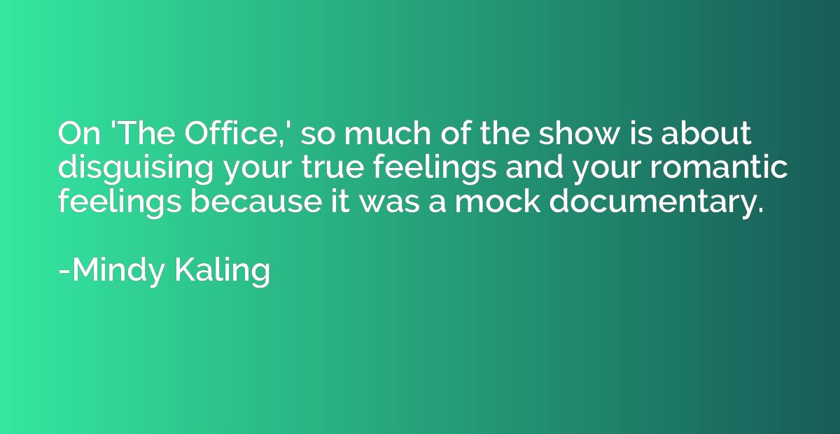 On 'The Office,' so much of the show is about disguising you