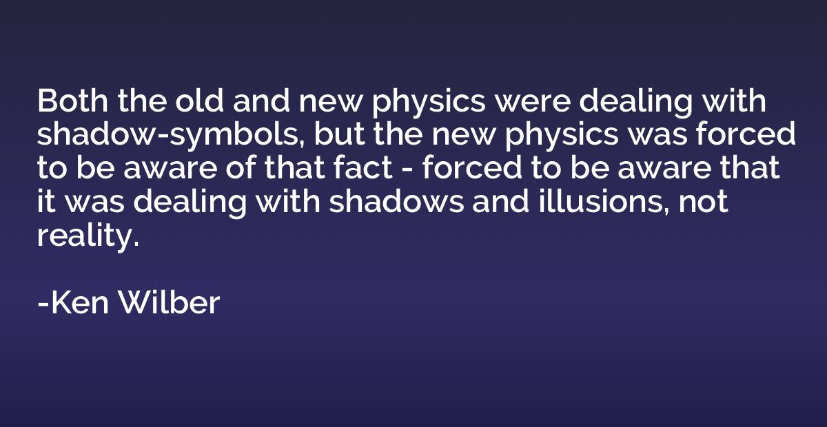 Both the old and new physics were dealing with shadow-symbol