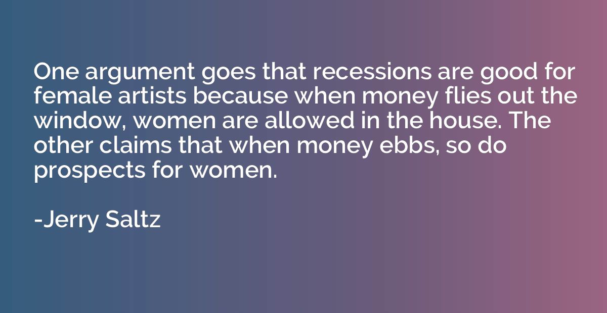 One argument goes that recessions are good for female artist