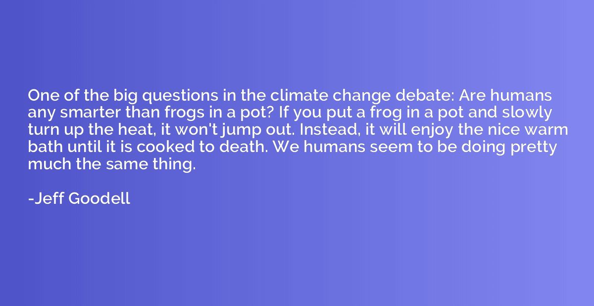 One of the big questions in the climate change debate: Are h
