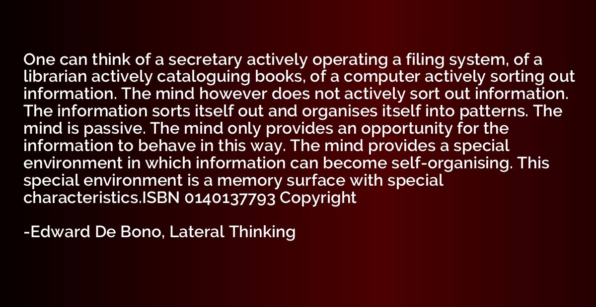 One can think of a secretary actively operating a filing sys