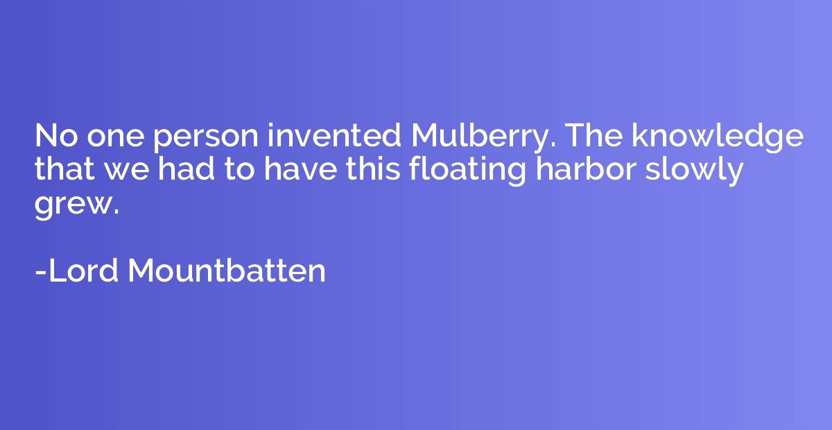 No one person invented Mulberry. The knowledge that we had t