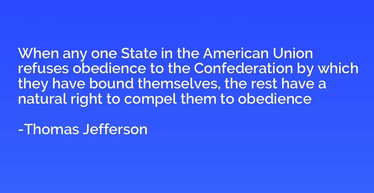 When any one State in the American Union refuses obedience t