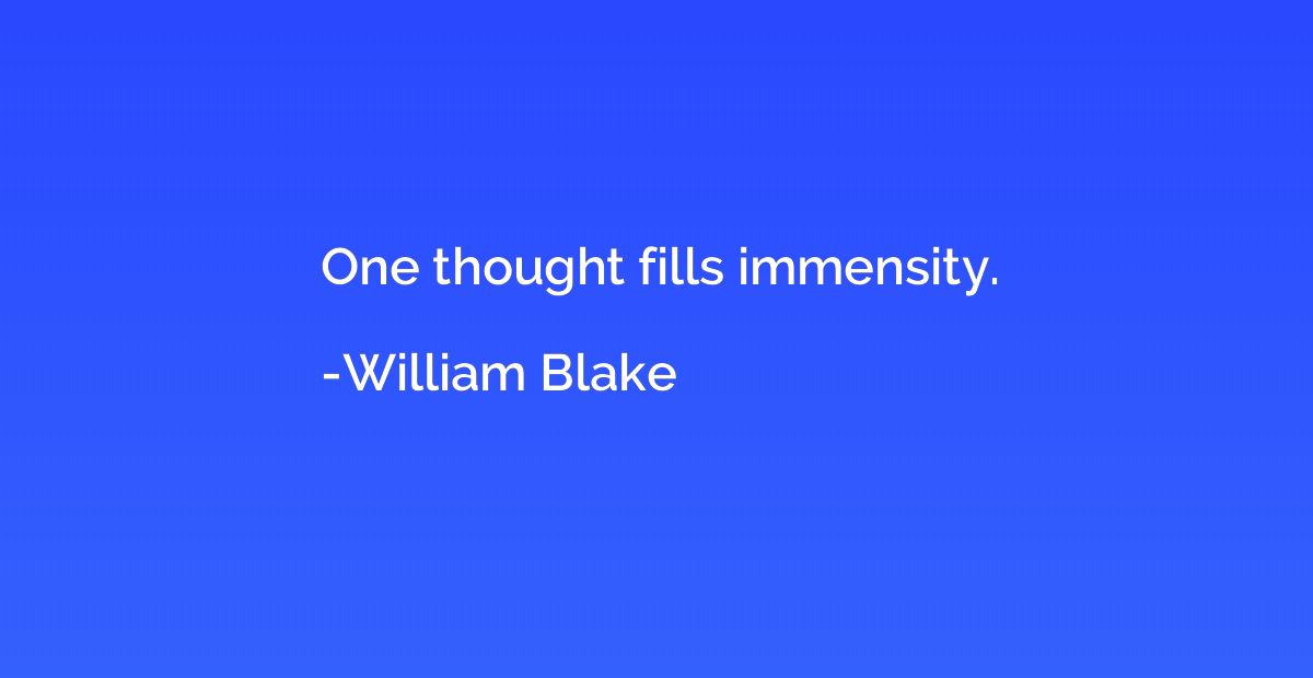 One thought fills immensity.
