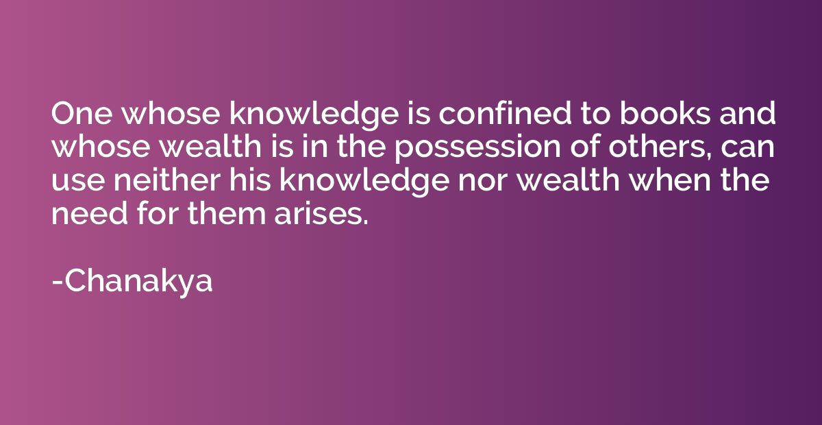 One whose knowledge is confined to books and whose wealth is