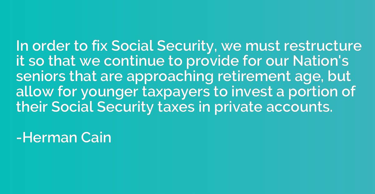 In order to fix Social Security, we must restructure it so t