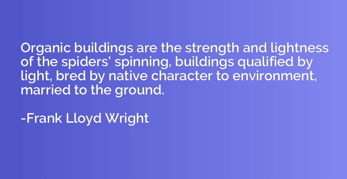 Organic buildings are the strength and lightness of the spid