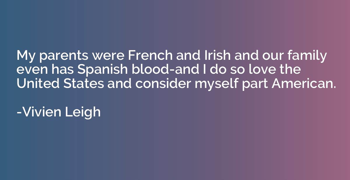 My parents were French and Irish and our family even has Spa