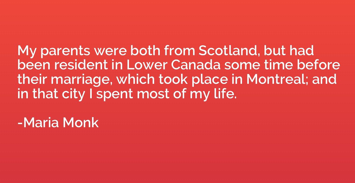 My parents were both from Scotland, but had been resident in
