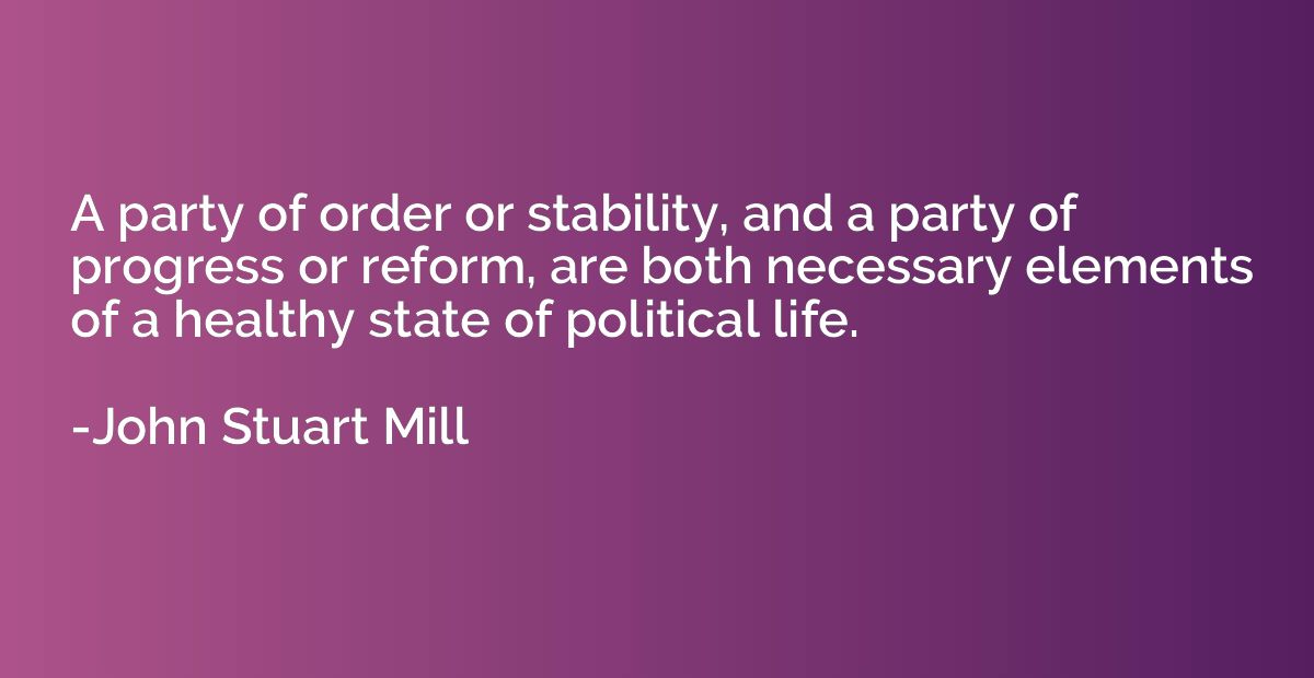 A party of order or stability, and a party of progress or re