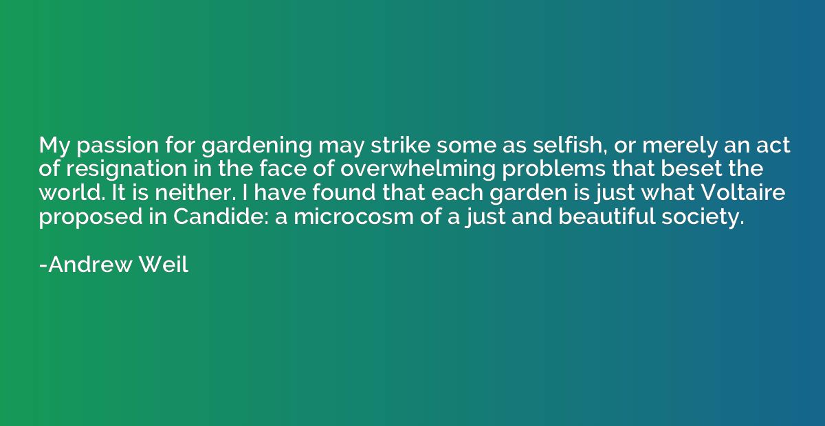 My passion for gardening may strike some as selfish, or mere