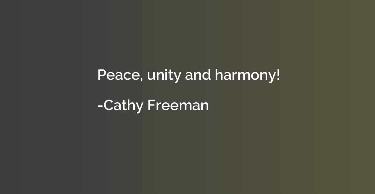Peace, unity and harmony!