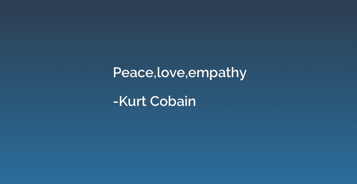 Peace,love,empathy