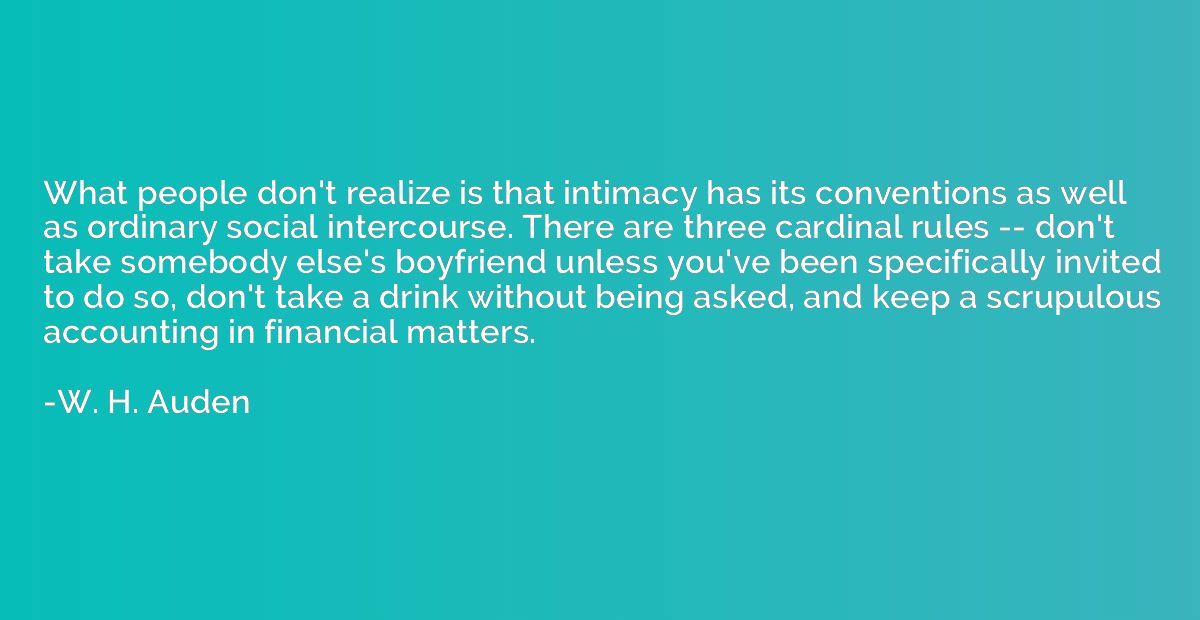 What people don't realize is that intimacy has its conventio
