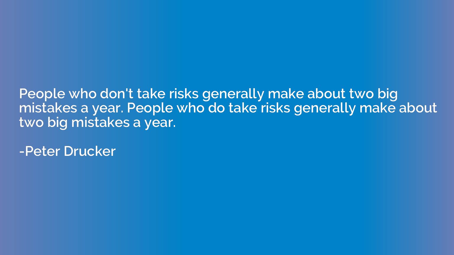 People who don't take risks generally make about two big mis