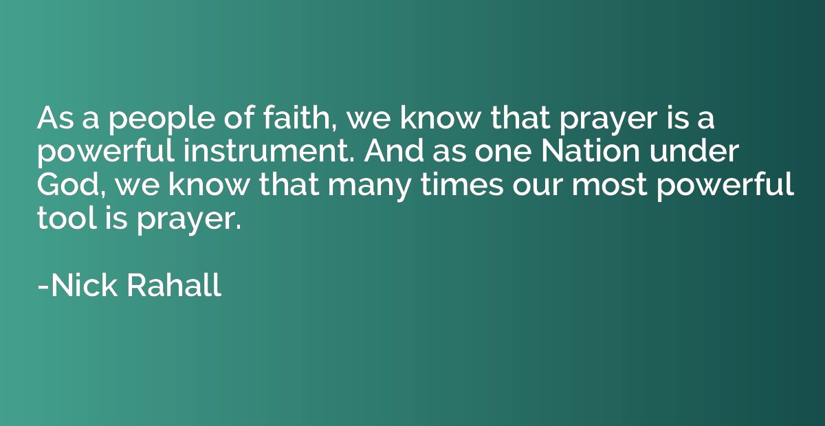 As a people of faith, we know that prayer is a powerful inst