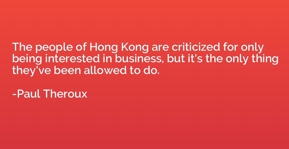 The people of Hong Kong are criticized for only being intere